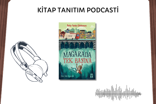 Mağarada Tek Başına Tanıtım Podcasti
